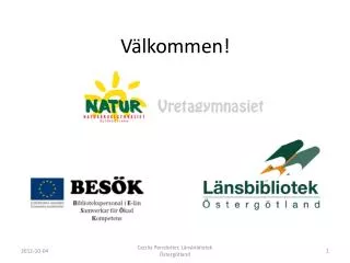 v lkommen