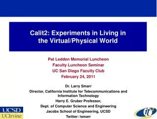Calit2: Experiments in Living in the Virtual/Physical World