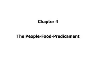 Chapter 4 The People-Food-Predicament