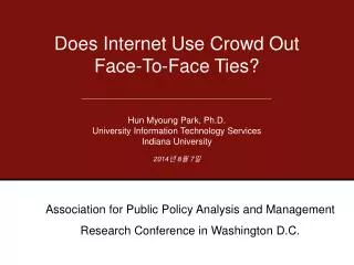 Does Internet Use Crowd Out Face-To-Face Ties?