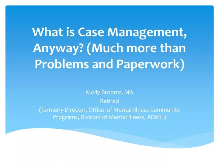 what is case management anyway much more than problems and paperwork