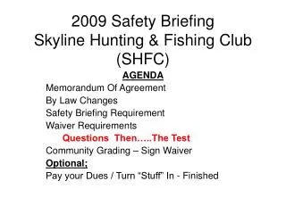 2009 Safety Briefing Skyline Hunting &amp; Fishing Club (SHFC)