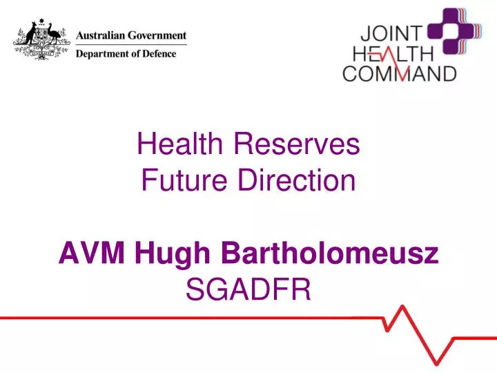 health reserves future direction avm hugh bartholomeusz sgadfr