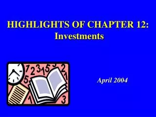 HIGHLIGHTS OF CHAPTER 12: Investments