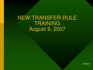 NEW TRANSFER RULE TRAINING August 9, 2007