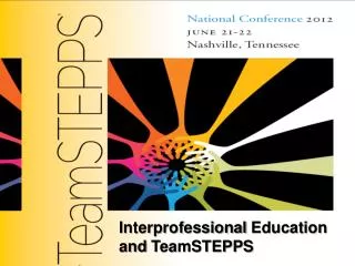 Interprofessional Education and TeamSTEPPS