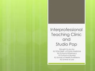 Interprofessional Teaching Clinic and Studio Pop