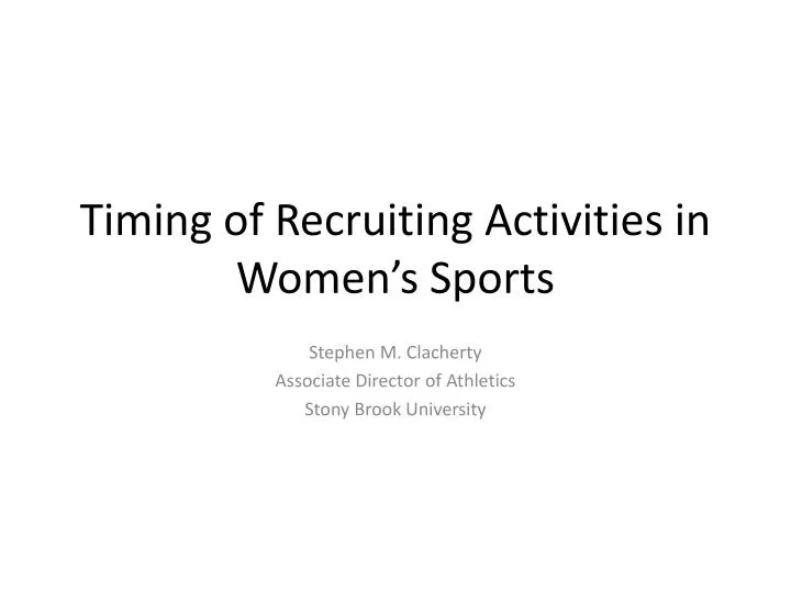 timing of recruiting activities in women s sports