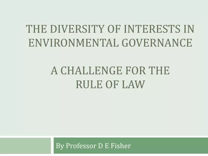 the diversity of interests in environmental governance a challenge for the rule of law