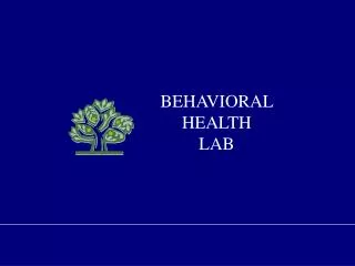 BEHAVIORAL HEALTH LAB