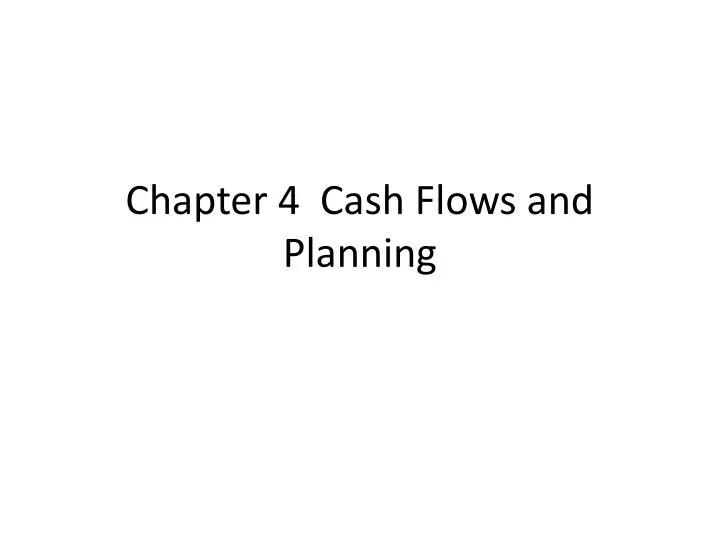 chapter 4 cash flows and planning