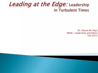 Leading at the Edge: Leadership in Turbulent Times