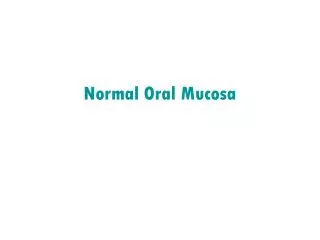 Normal Oral Mucosa