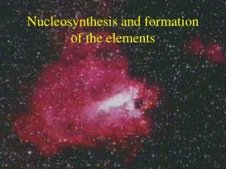 Nucleosynthesis and formation of the elements