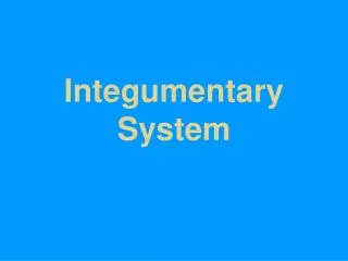 Integumentary System