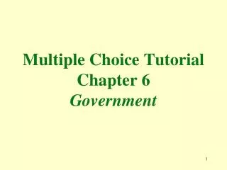 Multiple Choice Tutorial Chapter 6 Government