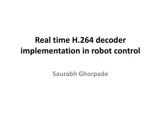 Real time H.264 decoder implementation in robot control