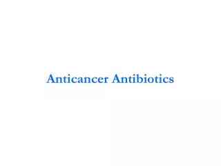 Anticancer Antibiotics