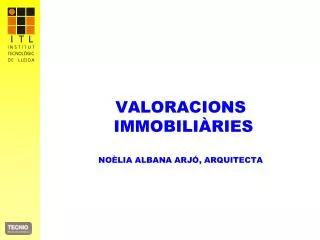 VALORACIONS IMMOBILIÀRIES NOÈLIA ALBANA ARJÓ, ARQUITECTA