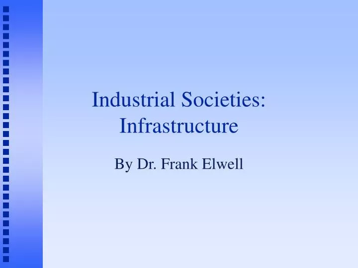 industrial societies infrastructure