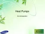 Heat Pumps An introduction - slide 1
