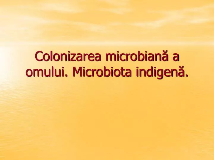 coloni zarea microbian a omului microbiota indigen