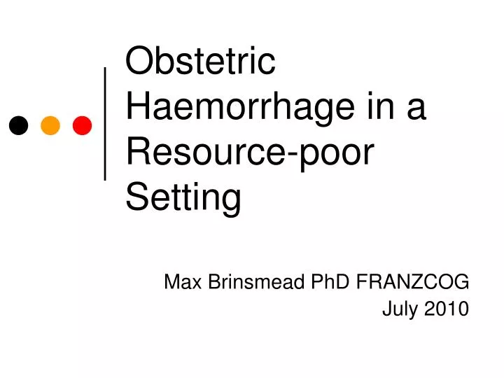 obstetric haemorrhage in a resource poor setting