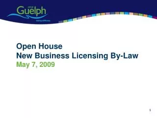 Open House New Business Licensing By-Law May 7, 2009