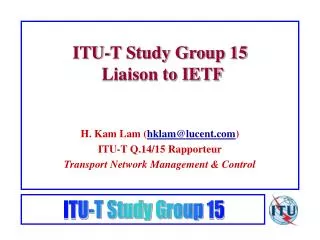 ITU-T Study Group 15 Liaison to IETF
