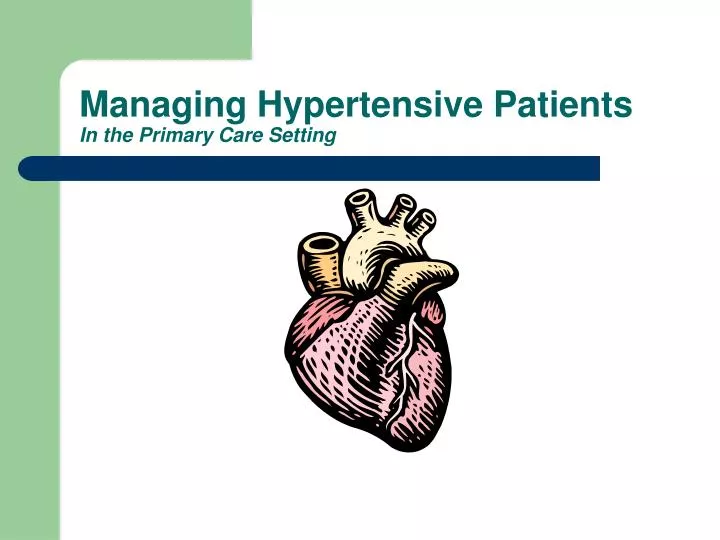 managing hypertensive patients in the primary care setting