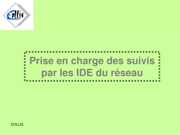 prise en charge des suivis par les ide du r seau