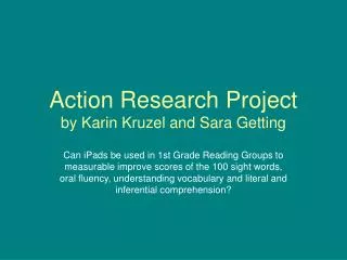 Action Research Project by Karin Kruzel and Sara Getting