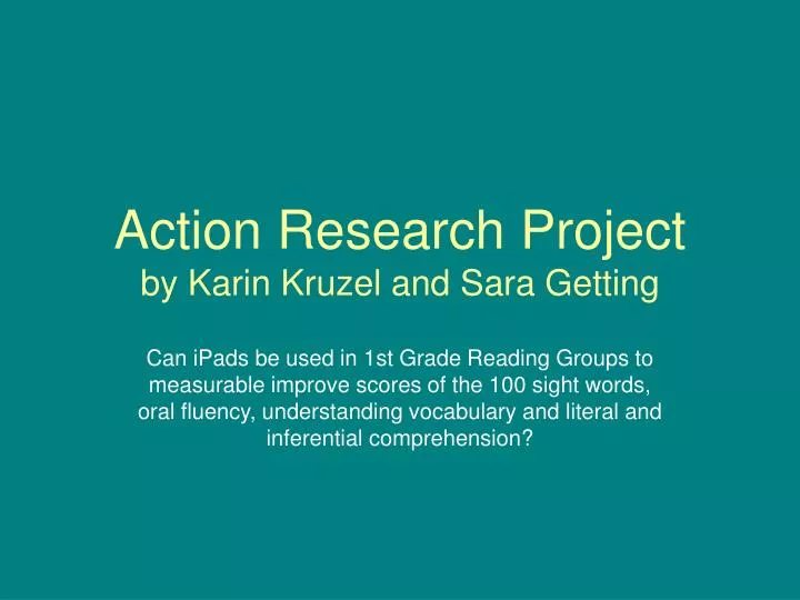 action research project by karin kruzel and sara getting