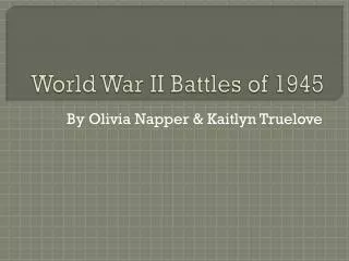 World War II Battles of 1945