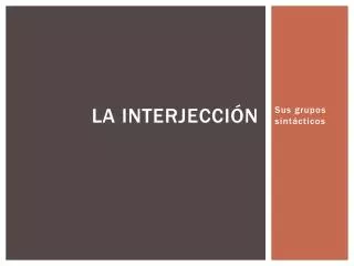 la interjecci n