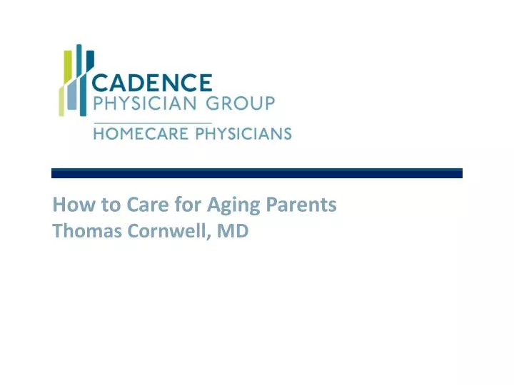 how to care for aging parents thomas cornwell md