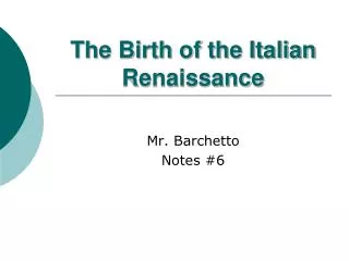 The Birth of the Italian Renaissance