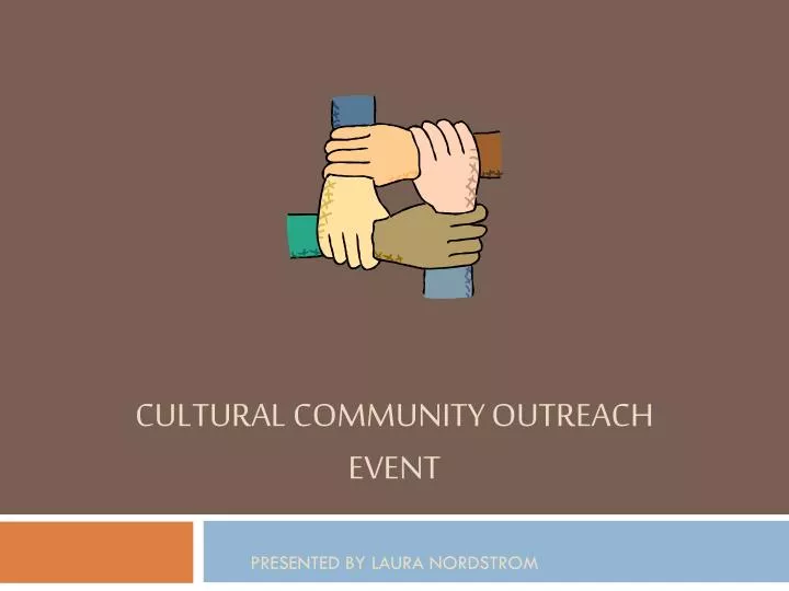 cultural community outreach event presented by laura nordstrom