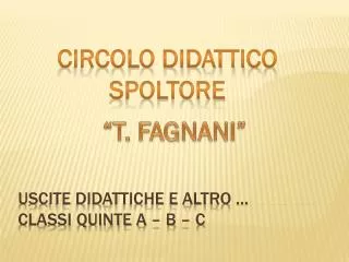 uscite didattiche e altro classi quinte a b c