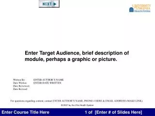 Enter Target Audience, brief description of module, perhaps a graphic or picture.