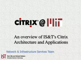 An overview of IS&amp;T's Citrix Architecture and Applications
