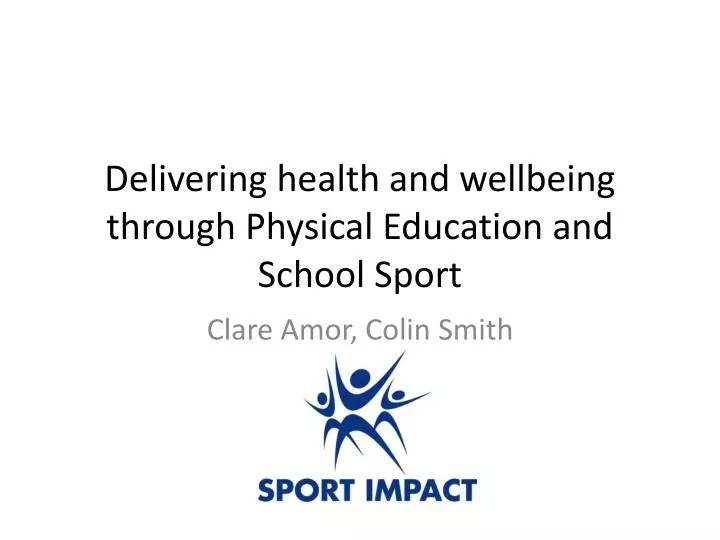 delivering health and wellbeing through physical e ducation and school s port