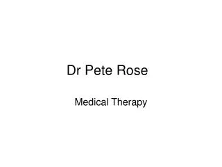 Dr Pete Rose