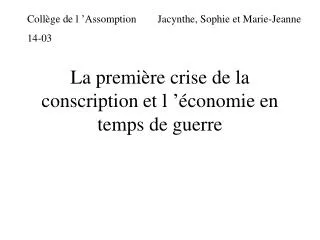 la premi re crise de la conscription et l conomie en temps de guerre