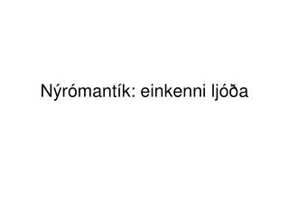 n r mant k einkenni lj a