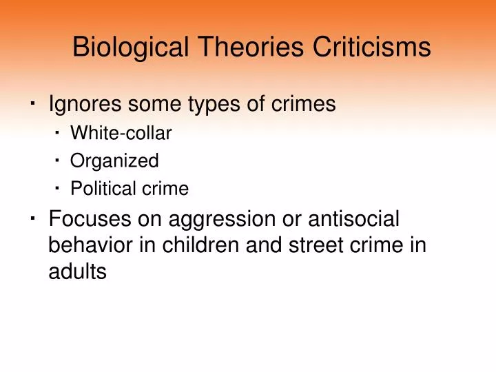 biological theories criticisms