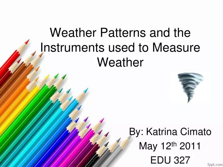weather patterns and the instruments used to measure weather