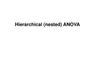 Hierarchical (nested) ANOVA
