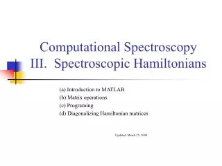 Computational Spectroscopy III. Spectroscopic Hamiltonians