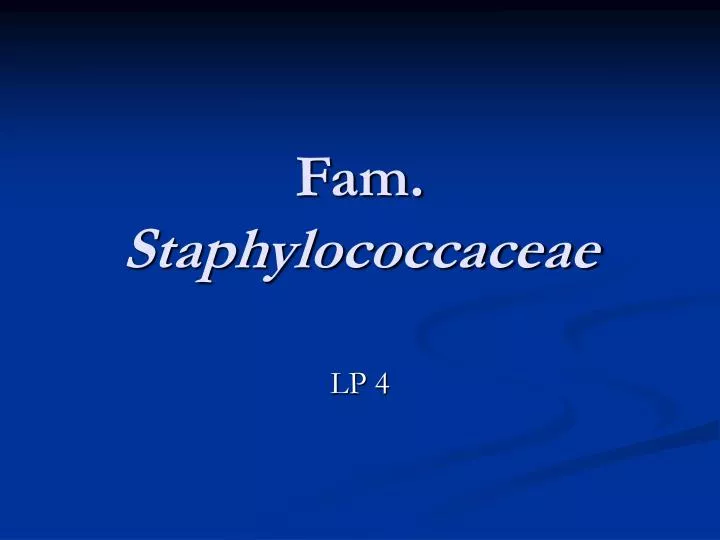 fam staphylococcaceae